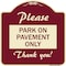 Signmission Please Park on Pavement Thank You Heavy-Gauge Aluminum Architectural Sign, 18" x 18", BU-1818-23286 A-DES-BU-1818-23286 - alternate 1